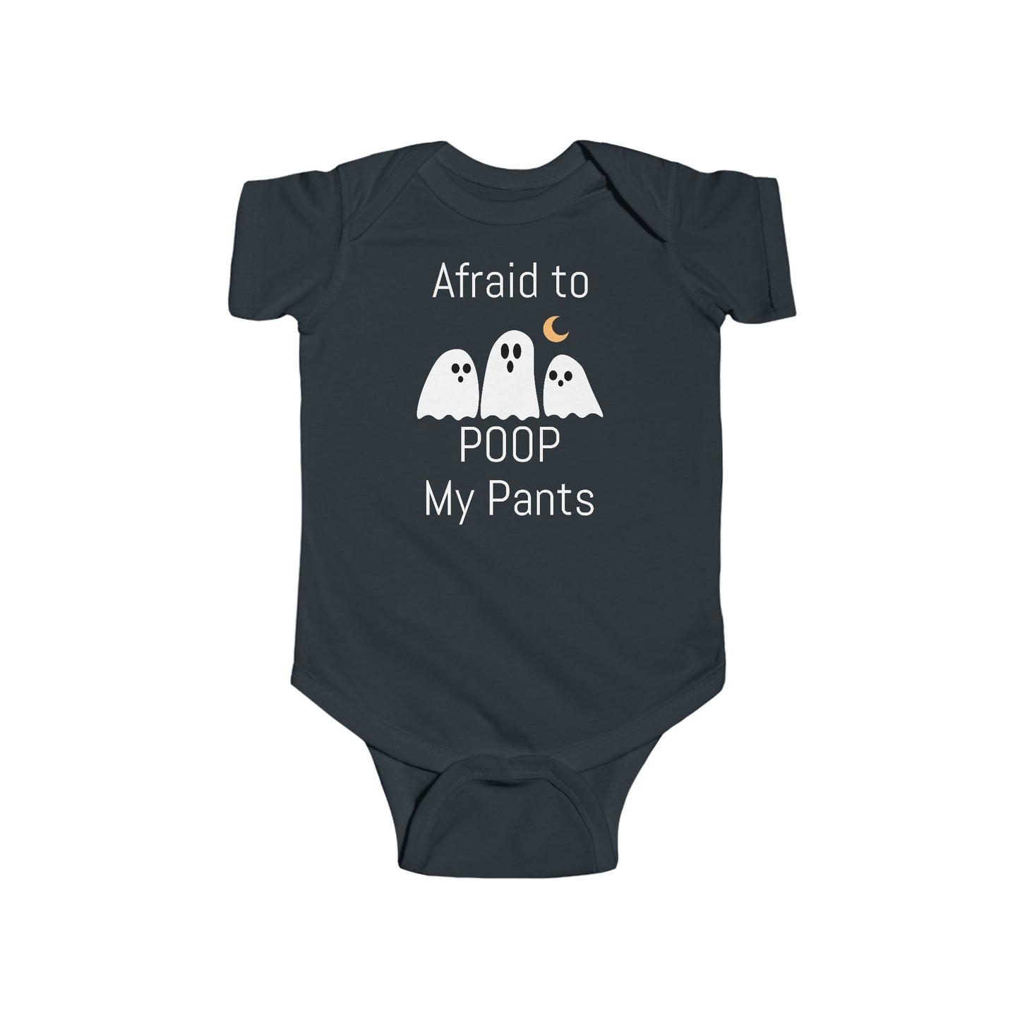 Baby Onesie - "Afraid to Poop My Pants" Infant Fine Jersey Bodysuit